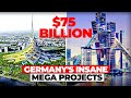 Germany's Insane Mega Projects | Germany's Insane $75 Billion Mega Project