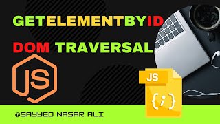 JavaScript tutorial for beginners | DOM Traversal | getElementById