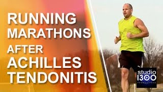 Running Marathons after Achilles Tendinitis - Adam Reitz Recovery Story