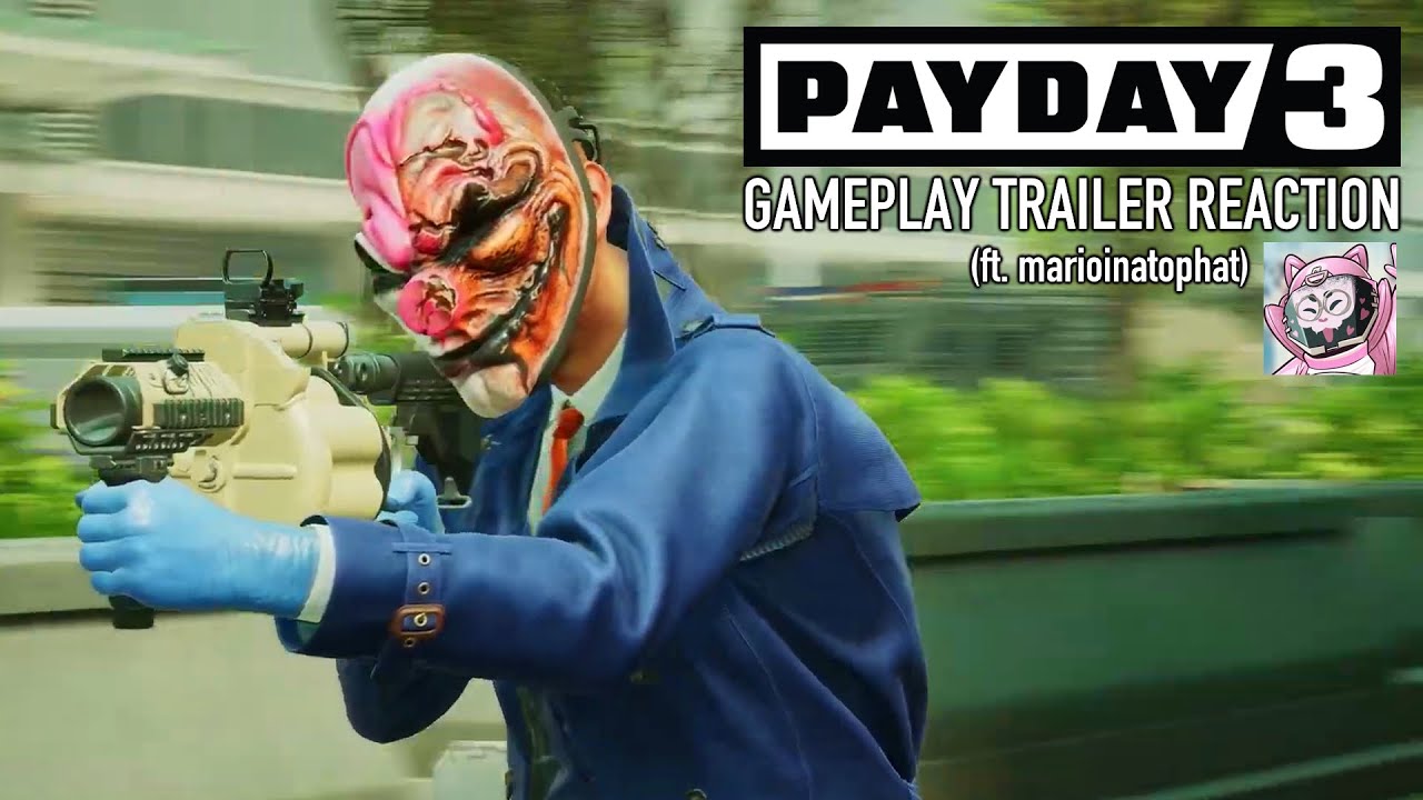 PAYDAY 3 GAMEPLAY TRAILER REACTION FT. @MarioInATopHat - YouTube