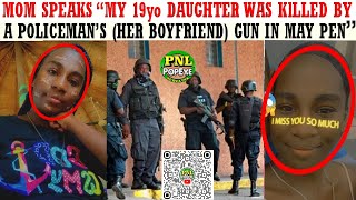 PNL Speaks To Mom Whose Daughter Was KlLLED By A Cop's Gun (Her Boyfriend) In May Pen, Clarendon