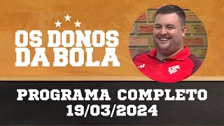 Donos da Bola RS | 19/03/2024 | Grupos da dupla na Libertadores e Sula| Aproveitamento de Geromel
