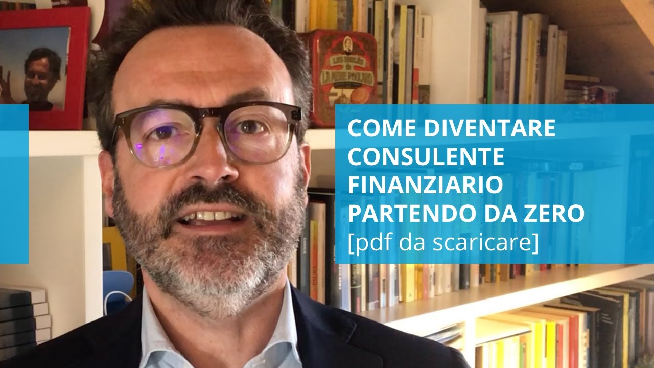 Come Diventare Consulente Finanziario Partendo Da Zero [pdf Da ...