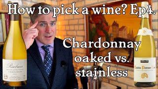 How to pick a Wine? Tasting Chardonnay. Learn the difference between oaked and non oaked Chardonnay