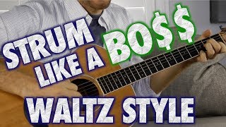 How to Strum Guitar Like a Boss: Waltz Style