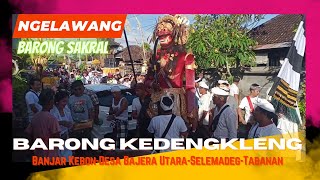 Ngelawang Barong Kedengkleng Sakral 2023