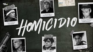 HOMICIDIO! - Skisia2 x Scrop x Luisitho x Royal Arm x Abstracto (Prod. Arias JC)