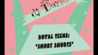 Royal Teens - Short Shorts