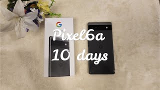 Pixel6a 10日程メインで使用して良かった点悪かった点 やはり熱が気になります