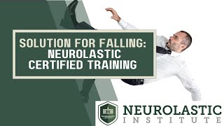 Neurolastic training can solve the balance and falling crises