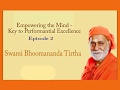 2 Swami Bhoomananda Tirtha - Empowering the Mind-Key to Performantial Excellence - epi 2