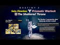 The Shattered Throne Solo Flawless, Prismatic Warlock (Destiny 2, The Final Shape)