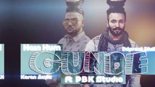 Gunday Remix | Dilpreet Dhillon | Karan Aujla feat. P.B.K Studios