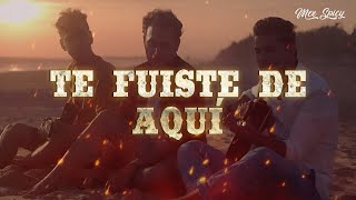 Reik - Te Fuiste de Aquí (Letra/Lyrics)