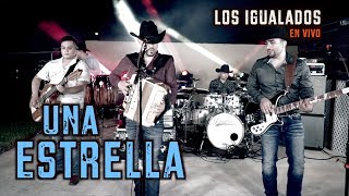 Los Igualados | Una Estrella ( EN VIVO )