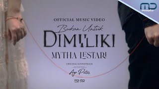 Download Mp3 Mytha Lestari - Bukan Untuk Dimiliki (Official Music Video) | OST. AYO PUTUS