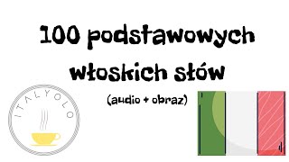 100 podstawowych włoskich słów (OBRAZ + DŹWIĘK) - ITALYOLO POWTARZAJKI