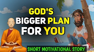 GOD ALWAYS HAS A BETTER PALN FOR YOU | God's Plan | Motivational Story