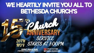 BETHESDA 15TH CHURCH ANNIVERSARY SERVICE