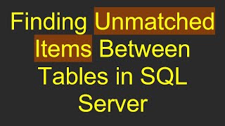 SQL সার্ভারে টেবিলের মধ্যে অতুলনীয় আইটেম খোঁজা