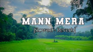 Maan Mera [Slowed + Reverb] Bollywood Hindi song lofi Song