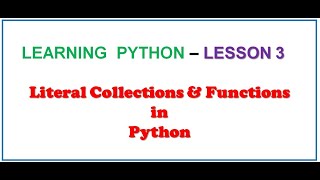 Lesson 3 PYTHON | Literal Collections and Functions in Python