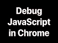 How to debug javascript in chrome browser developer tool