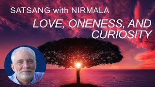 Love, Oneness and Curiosity, Satsang with Nirmala