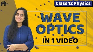 Wave Optics Class 12 Physics | Chapter 10  | CBSE JEE NEET | One Shot