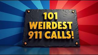 101 Most RIDICULOUS 911 Calls That Will Make You Laugh