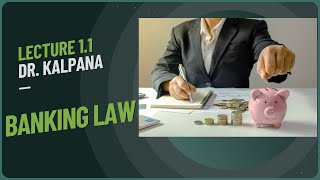 LEC1.1- INTRO TO BANKING LAW