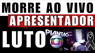 M0RRE AO VIVO DURANTE SEU PROGRAMA NOSSO GRANDE APRESENTADOR; ELE M0RREU FAZENDO O QUE MAIS AMAVA.