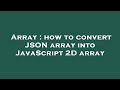 Array : how to convert JSON array into JavaScript 2D array