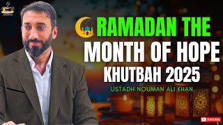 Ramadan The Month of Hope - Khutbah 2025 by Nouman Ali Khan