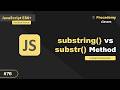 JavaScript Substring vs. Substr: Which One Should You Use? (String Methods Explained) (#76)