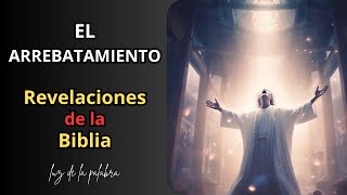 El Arrebatamiento  Revelaciones de la Biblia #Arrebatamiento #RevelacionesBíblicas #Biblia #Profecía