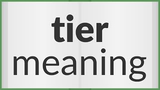 Tier | meaning of Tier