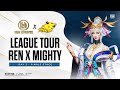 REN X MIGHTY LEAGUE TOURNAMENT - GRAND FINAL : DAY 2