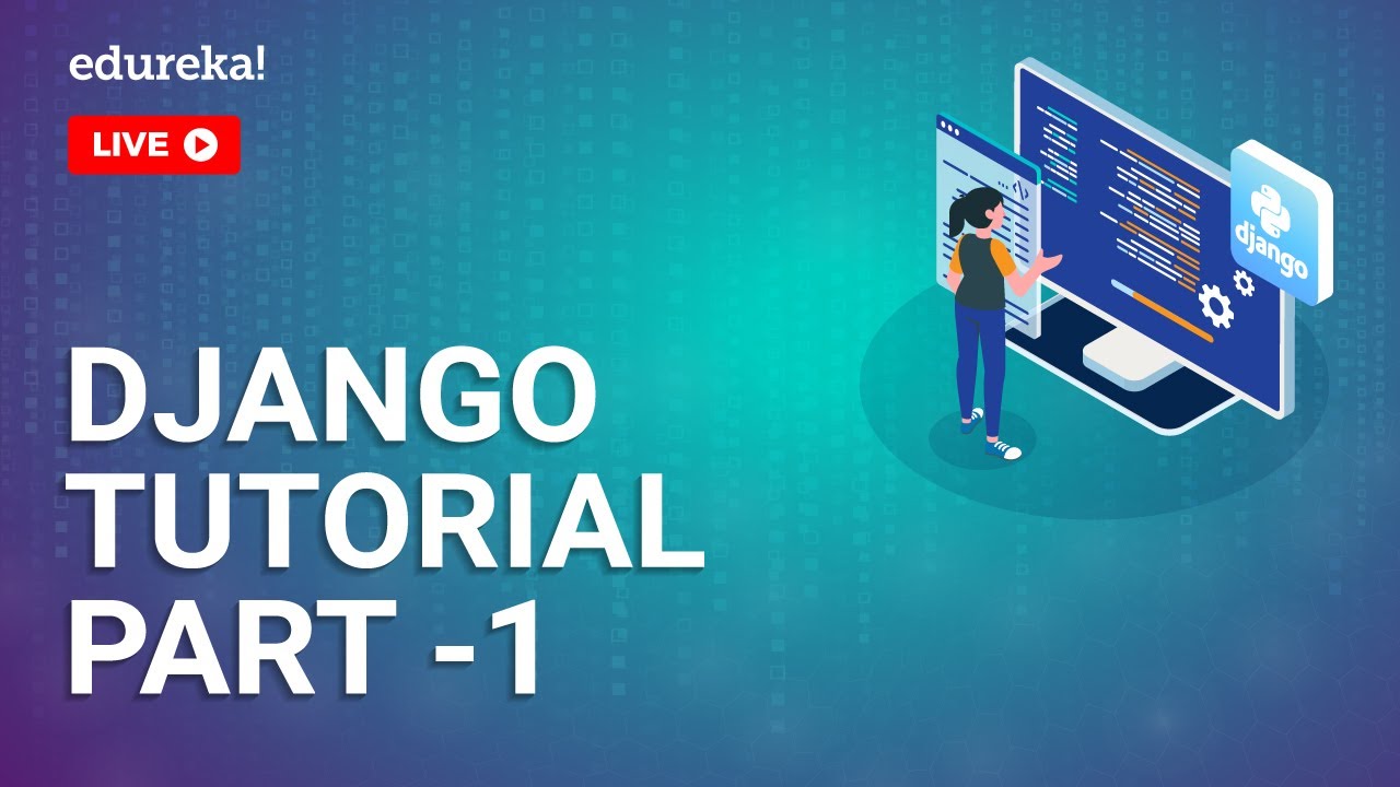 Django Tutorial - Part 1 | Python Django For Beginners | Python ...