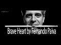 Brave Heart by Fernando Paiva - Fernando Paiva Group