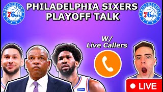 Philadelphia Sixers Playoff Talk... How Confident Should We Be In This Team??? | Live Callers