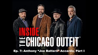 Inside the Chicago Outfit - Episode 7: Anthony “Joe Batters” Accardo, Part I