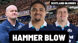 INJURY HAMMER BLOW FOR SCOTLAND | TUIPOLOTU \u0026 CUMMINGS OUT 6N