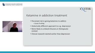 Ketamine for the treatment of addiction [Prof Celia Morgan]