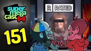 SuperMegaCast - EP 151: R-Rated