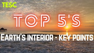 Top 5's - KEY POINTS in the Earth's Interior UNIT