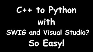 С++ to Python with SWIG and Visual Studio? So easy