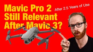 REVIEW DJI Mavic Pro 2 After 2.5 Years