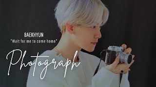 FMV | Baekhyun - Photograph (Happy Baekhyun Day)