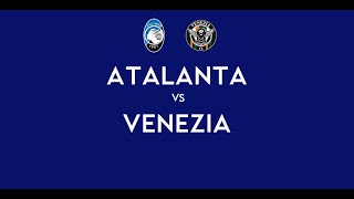 ATALANTA - VENEZIA | 4-0 Live Streaming | SERIE A